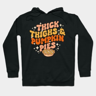 Thick Thighs Pumpkin Pies Autumn Thanksgiving Groovy Retro Hoodie